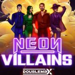 Neon Villains Doublemax Neon Villains Doublemax