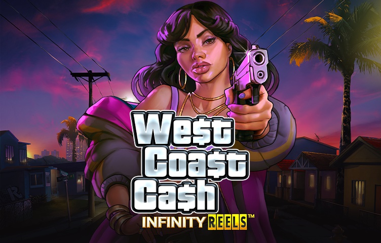 We$t Coa$t Ca$h Infinity Reels