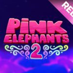 Pink Elephants 2 Reborn Pink Elephants 2 Reborn